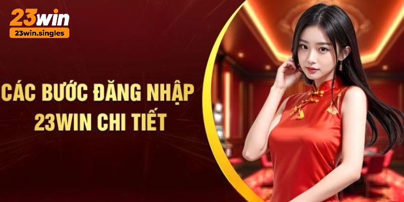 Hướng dẫn đăng nhập 23win dễ dàng cho các thành viên